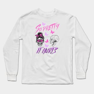 So pretty, it hurts Long Sleeve T-Shirt